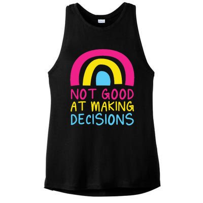 Pansexual Rainbow Not Good At Making Decisions Pan Pride Ladies PosiCharge Tri-Blend Wicking Tank