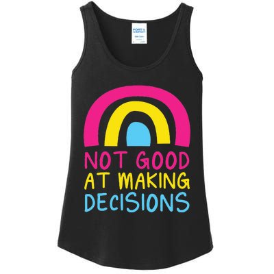 Pansexual Rainbow Not Good At Making Decisions Pan Pride Ladies Essential Tank