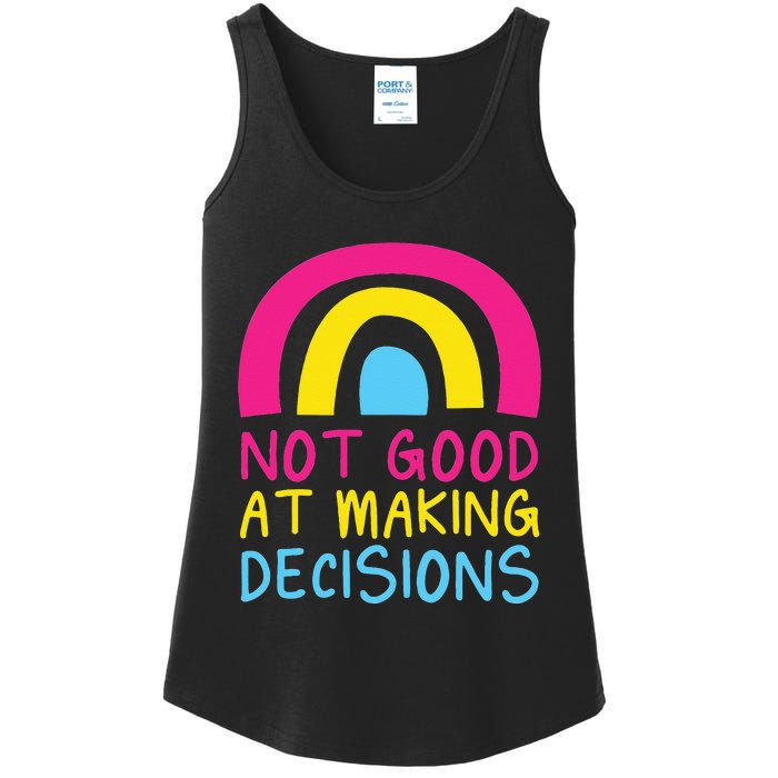 Pansexual Rainbow Not Good At Making Decisions Pan Pride Ladies Essential Tank