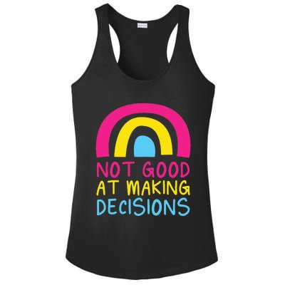 Pansexual Rainbow Not Good At Making Decisions Pan Pride Ladies PosiCharge Competitor Racerback Tank