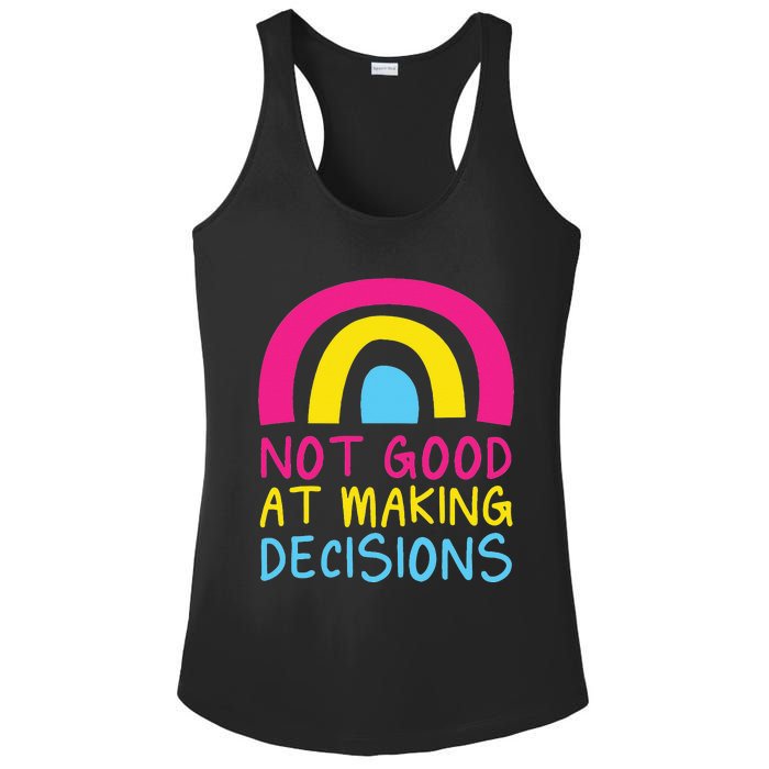 Pansexual Rainbow Not Good At Making Decisions Pan Pride Ladies PosiCharge Competitor Racerback Tank