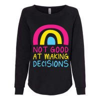 Pansexual Rainbow Not Good At Making Decisions Pan Pride Womens California Wash Sweatshirt