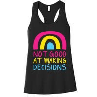 Pansexual Rainbow Not Good At Making Decisions Pan Pride Women's Racerback Tank