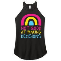 Pansexual Rainbow Not Good At Making Decisions Pan Pride Women's Perfect Tri Rocker Tank