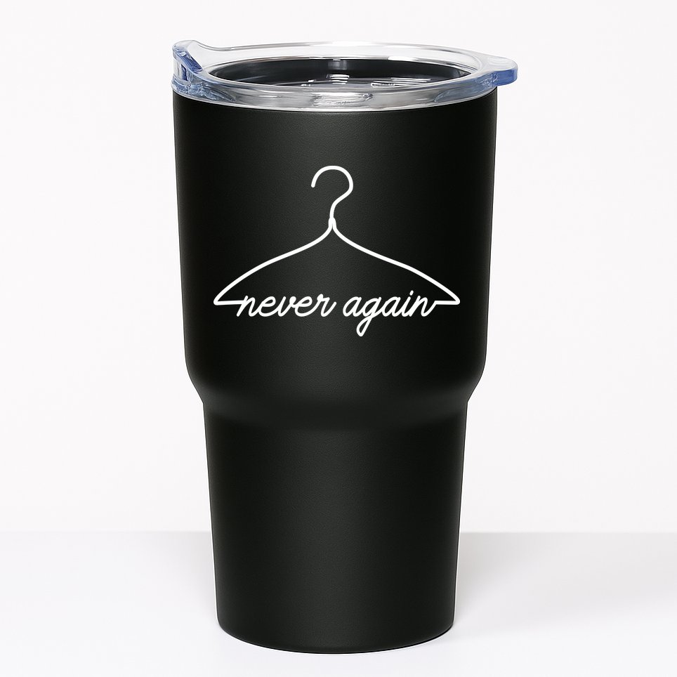 Pro Roe Never Again Wire Hanger Tumbler