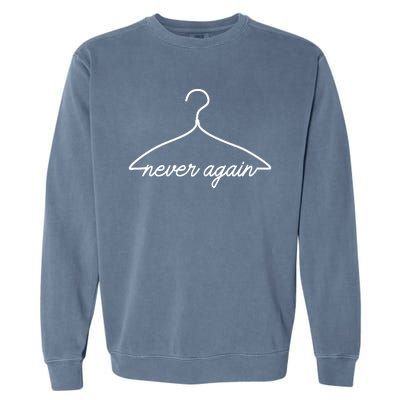 Pro Roe Never Again Wire Hanger Garment-Dyed Sweatshirt