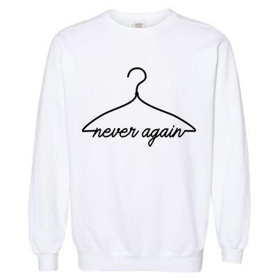 Pro Roe Never Again Wire Hanger Garment-Dyed Sweatshirt
