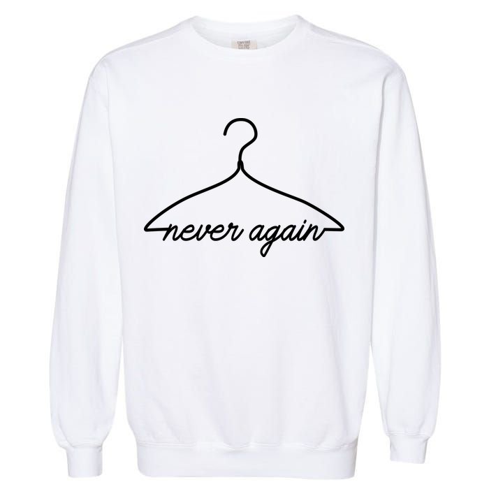 Pro Roe Never Again Wire Hanger Garment-Dyed Sweatshirt