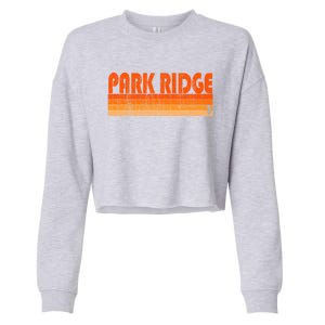 Park Ridge New Jersey Retro 80s Style Gift Cropped Pullover Crew