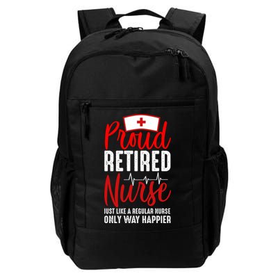 Proud Retired Nurse Just Like Regular Nurse Only Way Happier Backpack