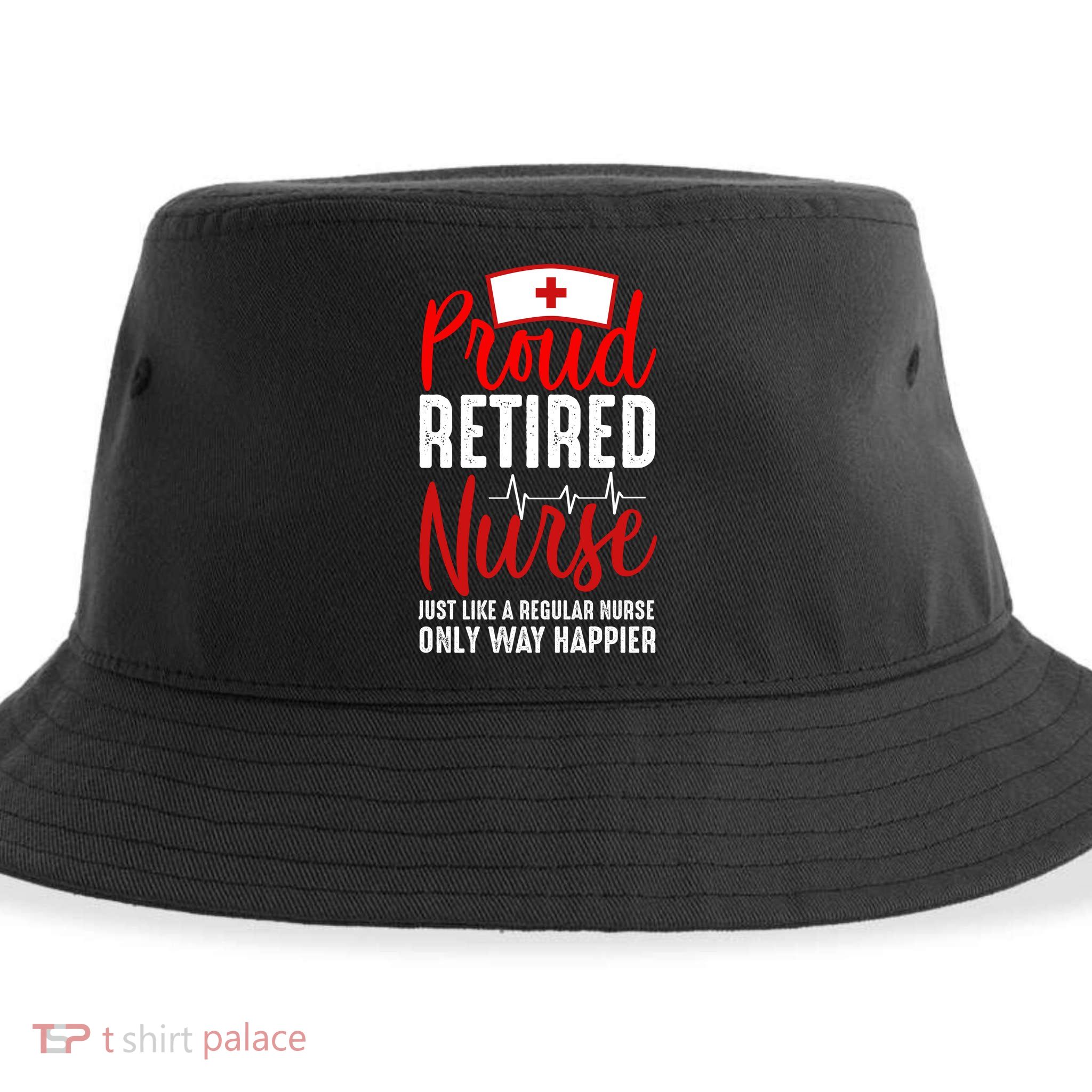 Proud Retired Nurse Just Like Regular Nurse Only Way Happier Sustainable Bucket Hat