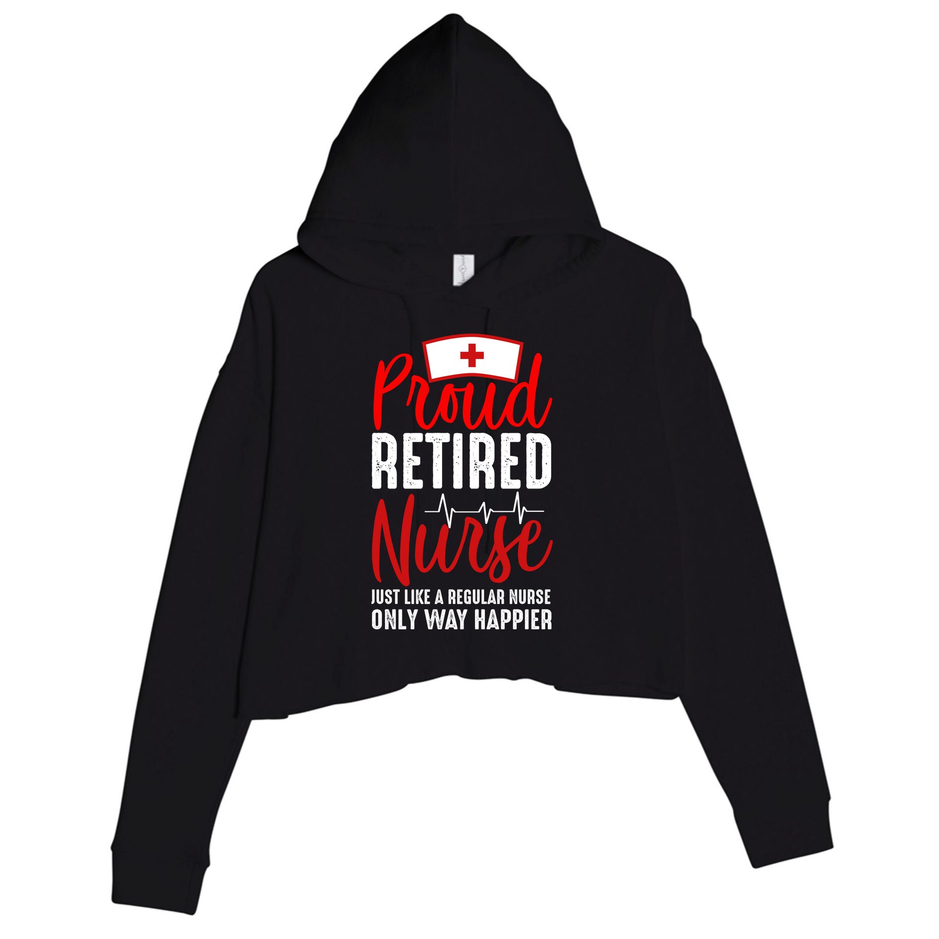 Proud Retired Nurse Just Like Regular Nurse Only Way Happier Crop Fleece Hoodie