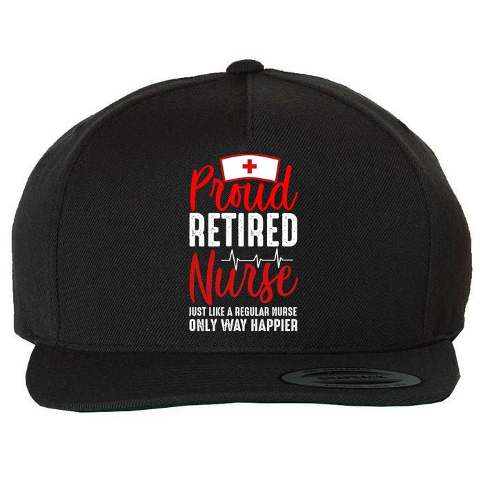 Proud Retired Nurse Just Like Regular Nurse Only Way Happier Wool Snapback Cap