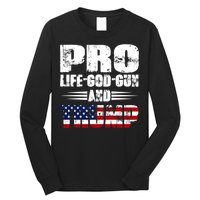 Pro Life God Gun And Trump Long Sleeve Shirt