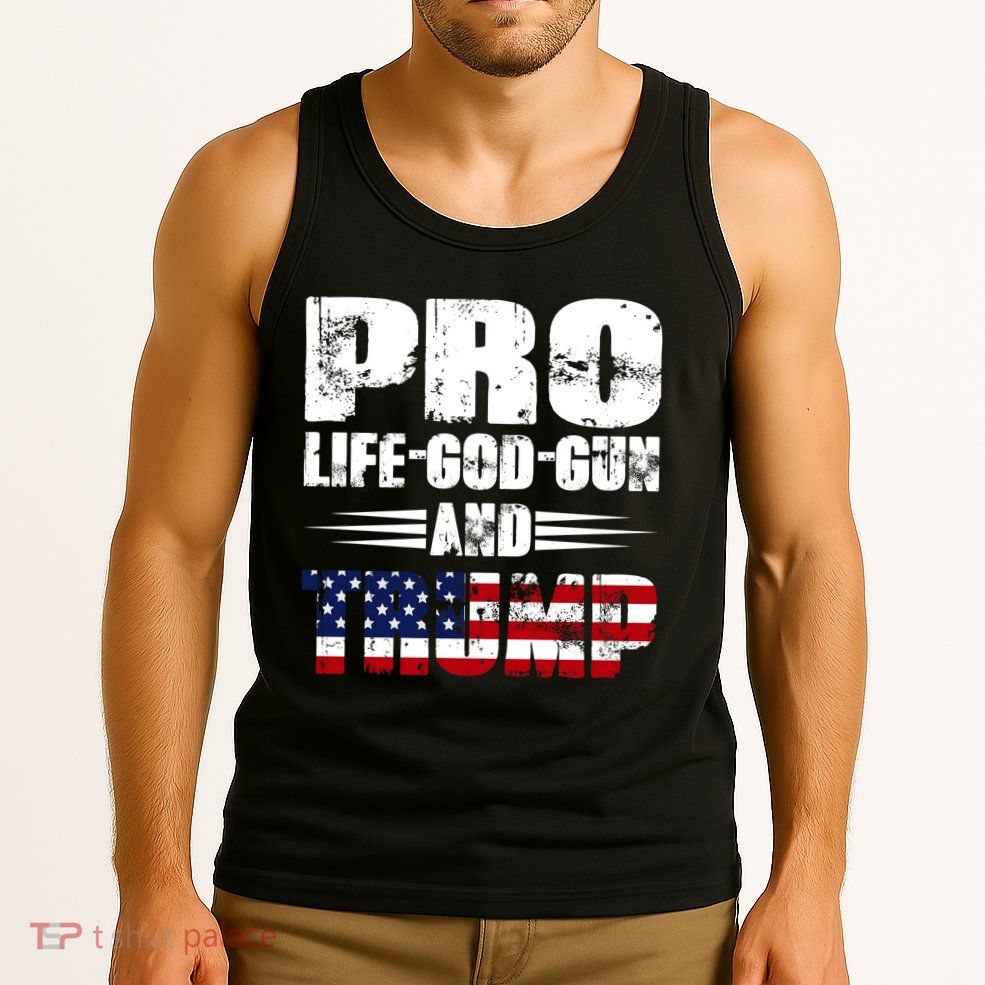 Pro Life God Gun And Trump Tank Top