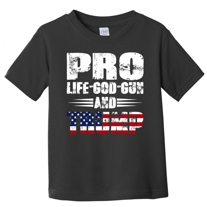 Pro Life God Gun And Trump Toddler T-Shirt