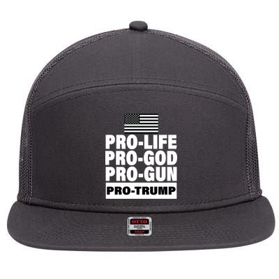 Pro-Life Pro-God Pro-Gun Pro-Trump 7 Panel Mesh Trucker Snapback Hat