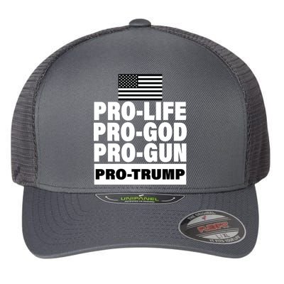 Pro-Life Pro-God Pro-Gun Pro-Trump Flexfit Unipanel Trucker Cap