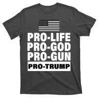 Pro-Life Pro-God Pro-Gun Pro-Trump T-Shirt