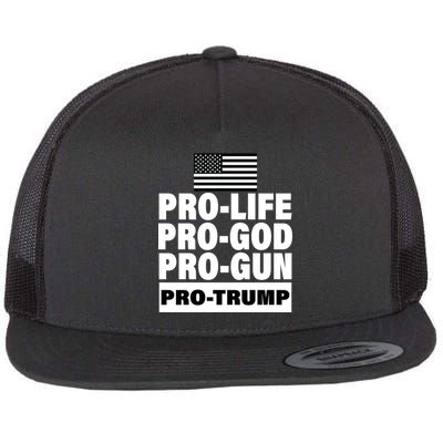 Pro-Life Pro-God Pro-Gun Pro-Trump Flat Bill Trucker Hat