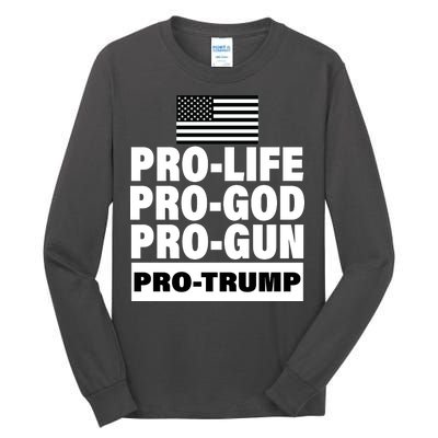 Pro-Life Pro-God Pro-Gun Pro-Trump Tall Long Sleeve T-Shirt