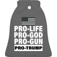 Pro-Life Pro-God Pro-Gun Pro-Trump Ceramic Bell Ornament