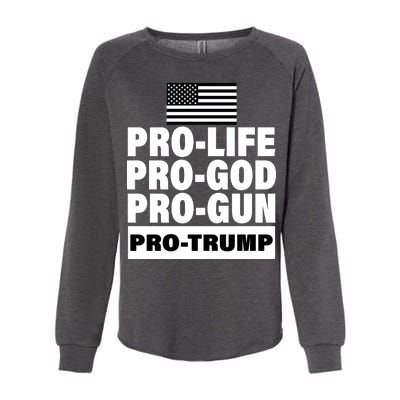 Pro-Life Pro-God Pro-Gun Pro-Trump Womens California Wash Sweatshirt