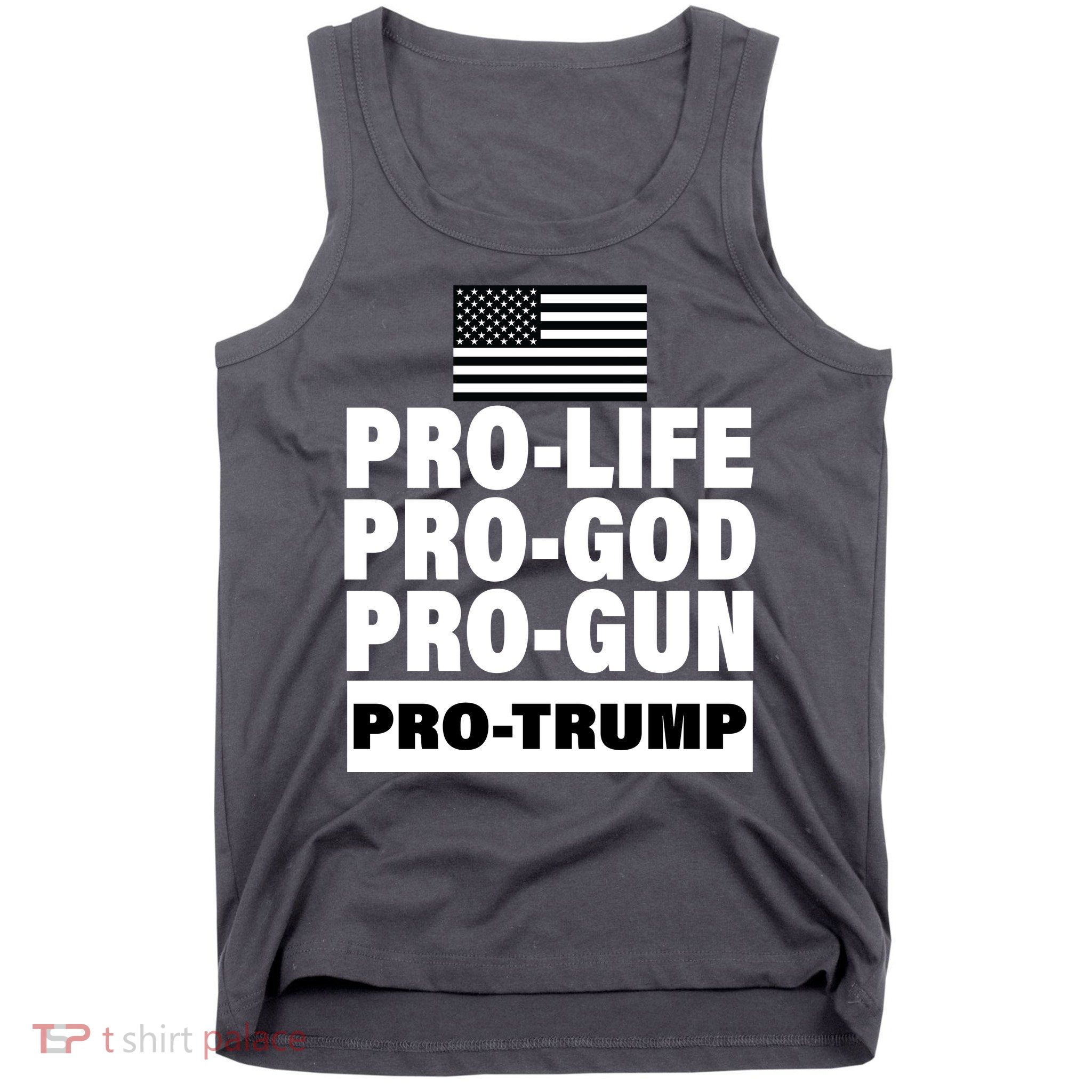 Pro-Life Pro-God Pro-Gun Pro-Trump Tank Top