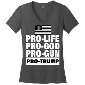 Pro-Life Pro-God Pro-Gun Pro-Trump Women's V-Neck T-Shirt