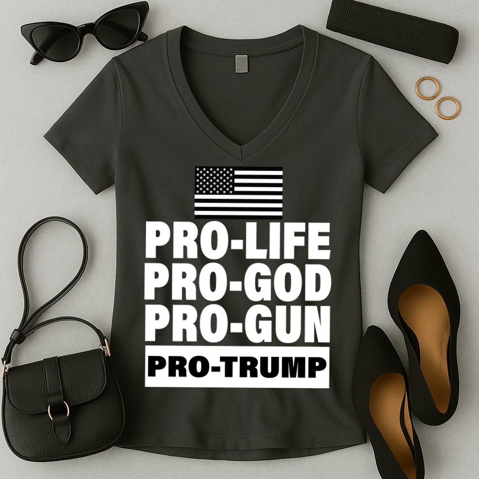 Pro-Life Pro-God Pro-Gun Pro-Trump Women's V-Neck T-Shirt