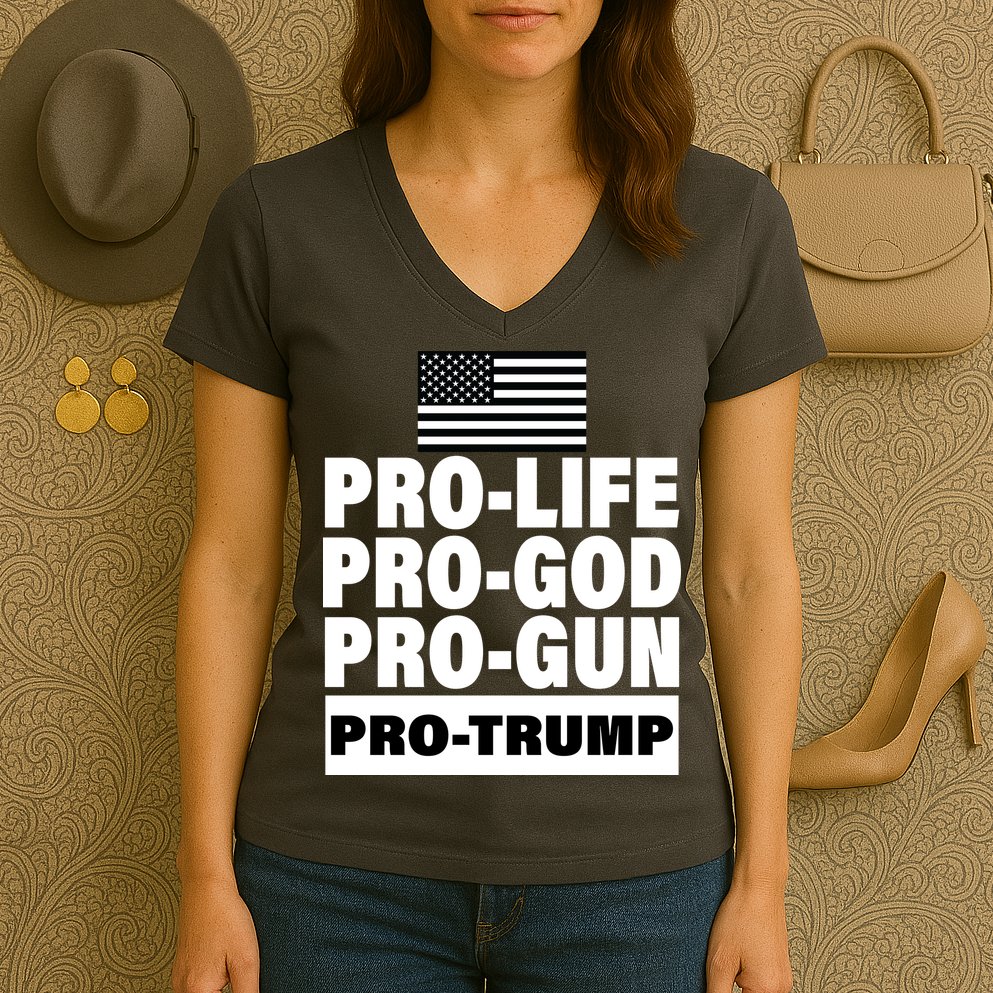 Pro-Life Pro-God Pro-Gun Pro-Trump Women's V-Neck T-Shirt
