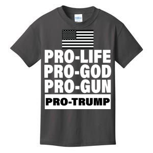 Pro-Life Pro-God Pro-Gun Pro-Trump Kids T-Shirt