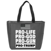 Pro-Life Pro-God Pro-Gun Pro-Trump Zip Tote Bag