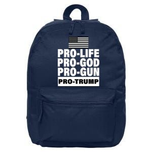 Pro-Life Pro-God Pro-Gun Pro-Trump 16 in Basic Backpack