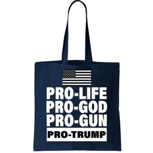 Pro-Life Pro-God Pro-Gun Pro-Trump Tote Bag