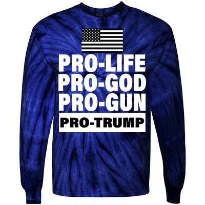 Pro-Life Pro-God Pro-Gun Pro-Trump Tie-Dye Long Sleeve Shirt