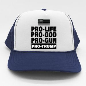 Pro-Life Pro-God Pro-Gun Pro-Trump Trucker Hat