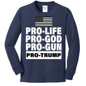 Pro-Life Pro-God Pro-Gun Pro-Trump Kids Long Sleeve Shirt