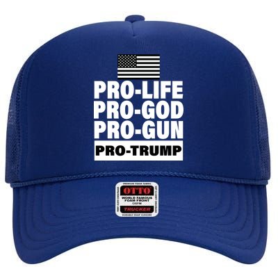 Pro-Life Pro-God Pro-Gun Pro-Trump High Crown Mesh Back Trucker Hat