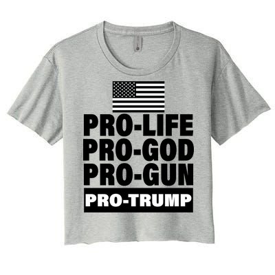 Pro-Life Pro-God Pro-Gun Pro-Trump Women's Crop Top Tee