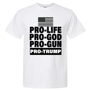 Pro-Life Pro-God Pro-Gun Pro-Trump Garment-Dyed Heavyweight T-Shirt