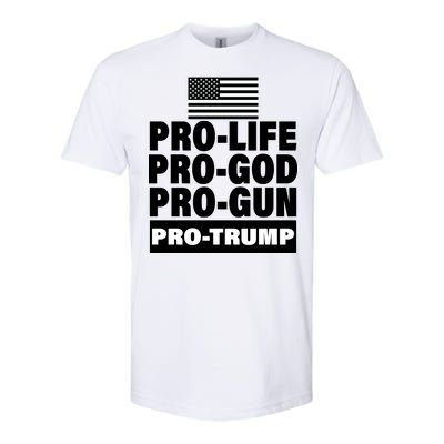 Pro-Life Pro-God Pro-Gun Pro-Trump Softstyle CVC T-Shirt