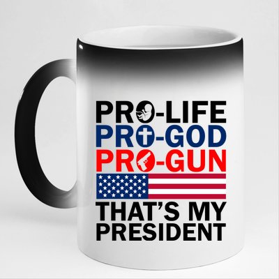 Pro-Life Pro-God Pro-Gun That's My President 11oz Black Color Changing Mug