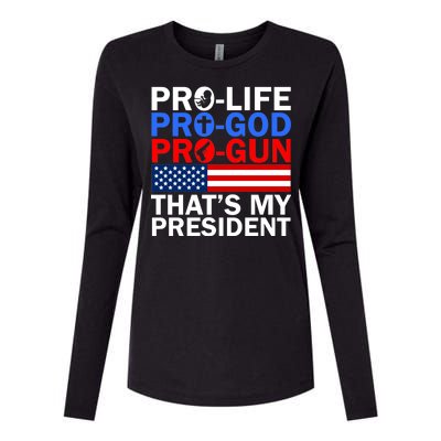 Pro-Life Pro-God Pro-Gun That's My President Womens Cotton Relaxed Long Sleeve T-Shirt