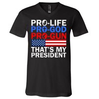 Pro-Life Pro-God Pro-Gun That's My President V-Neck T-Shirt