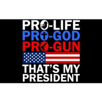 Pro-Life Pro-God Pro-Gun That's My President Bumper Sticker