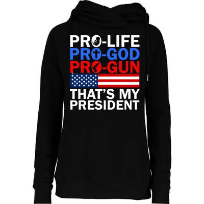 Pro-Life Pro-God Pro-Gun That's My President Womens Funnel Neck Pullover Hood