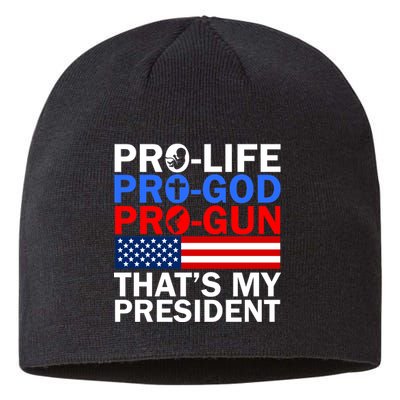 Pro-Life Pro-God Pro-Gun That's My President Sustainable Beanie