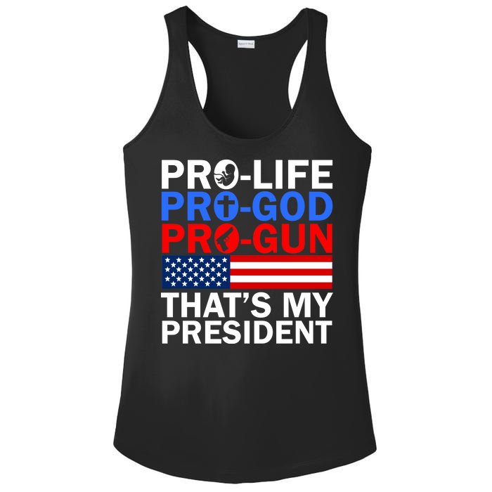 Pro-Life Pro-God Pro-Gun That's My President Ladies PosiCharge Competitor Racerback Tank