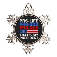 Pro-Life Pro-God Pro-Gun That's My President Metallic Star Ornament